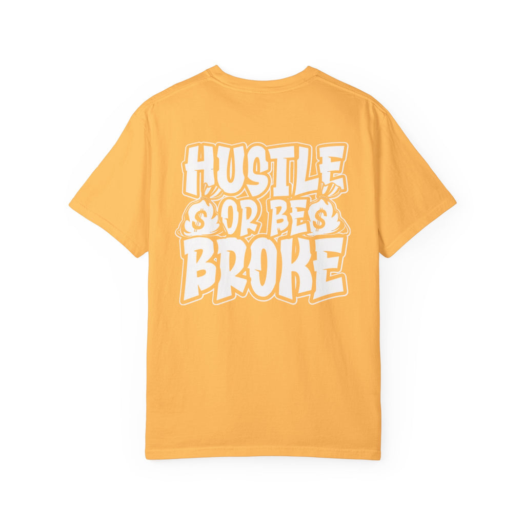 Hustle or be Broke Unisex T-Shirt