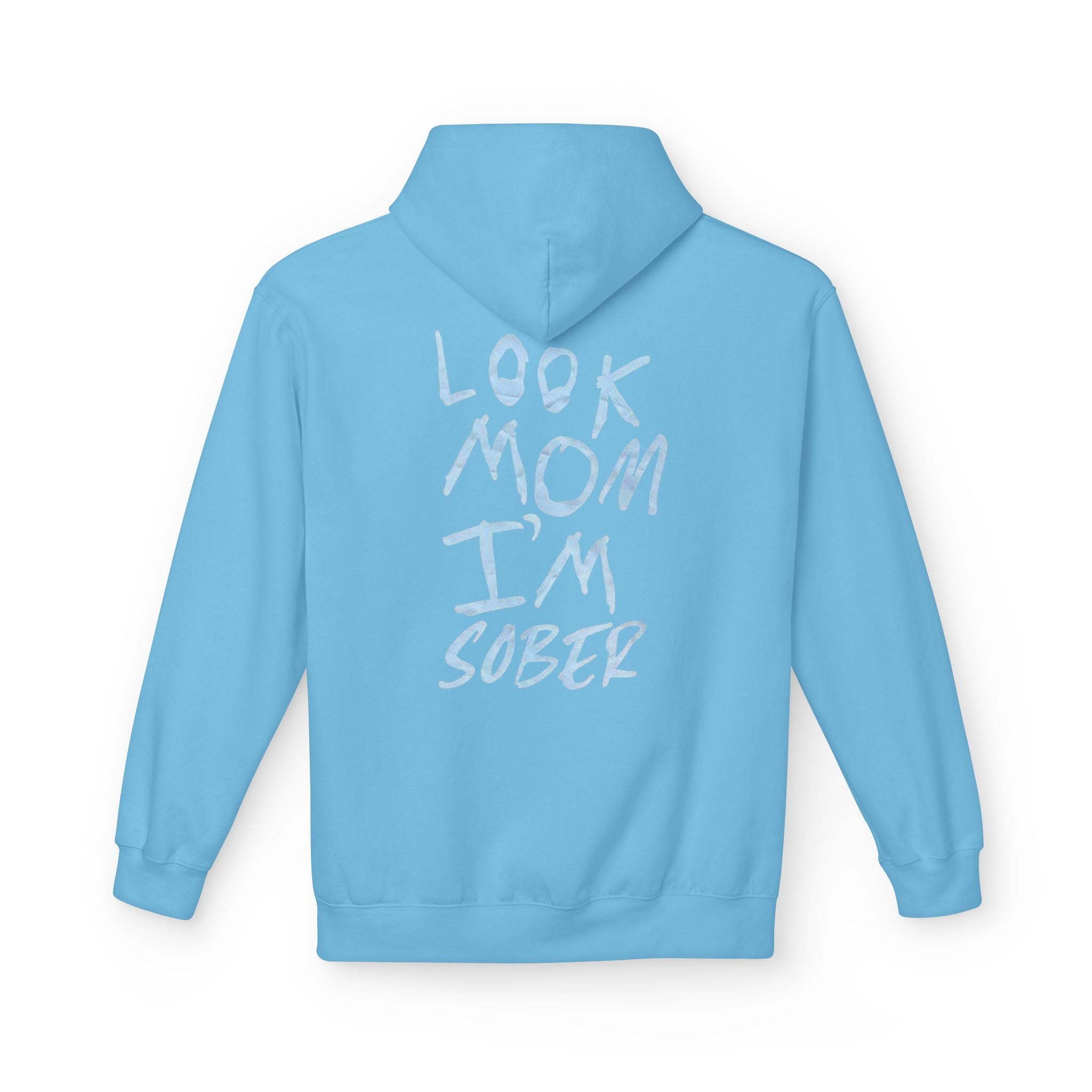 Look Mom I’m Sober Fleece Hoodie
