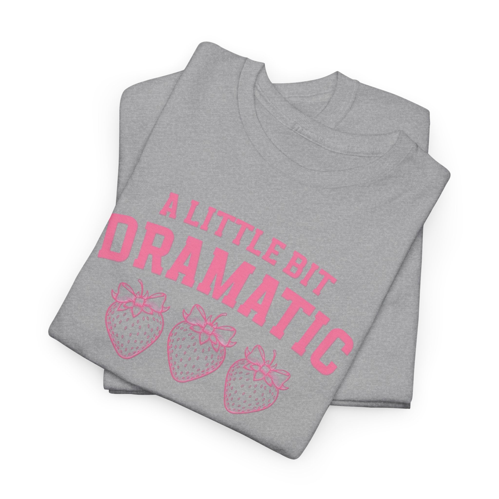 Little bit Dramatic Gildan T-Shirt