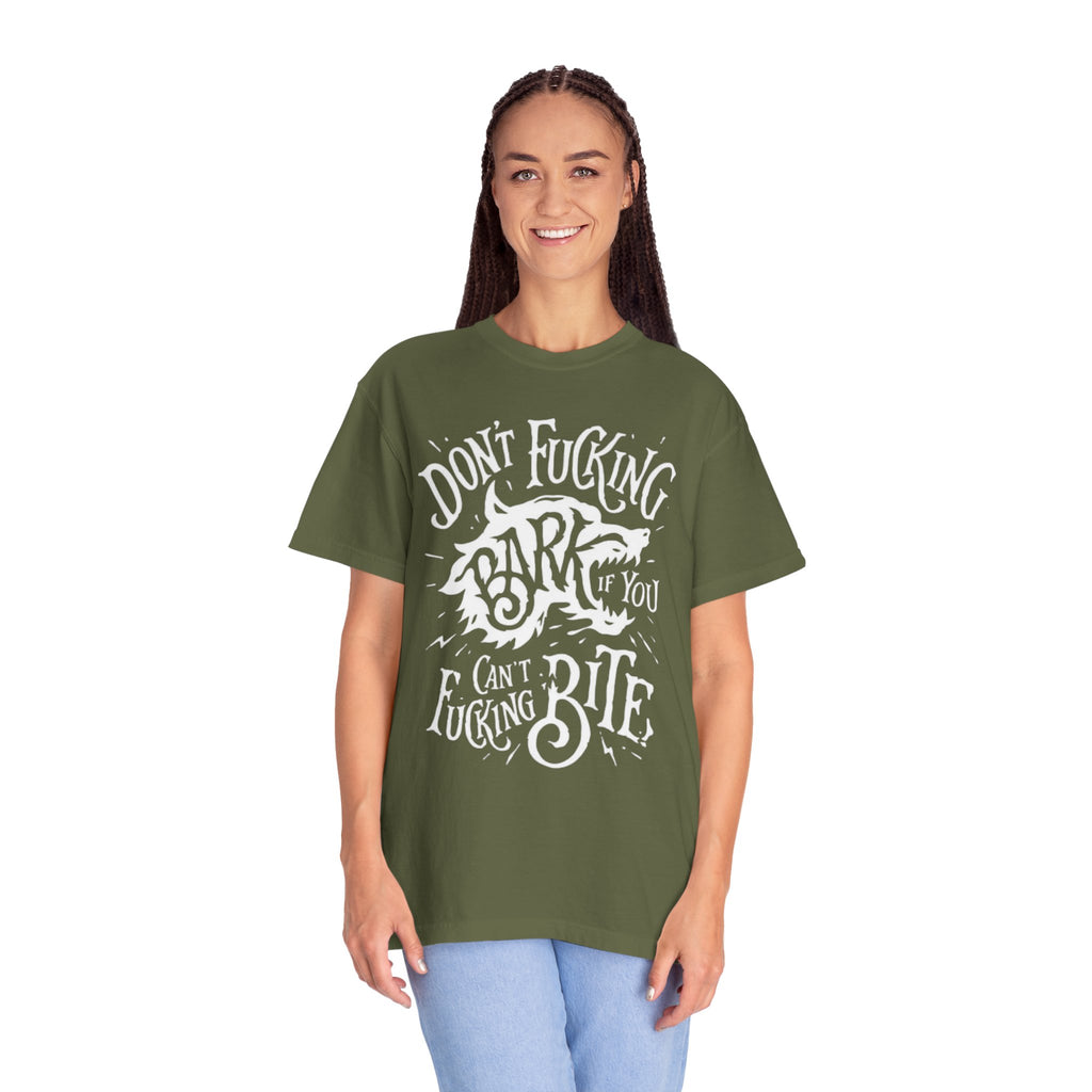 Don’t Bark if you can’t Bite Unisex T-Shirt