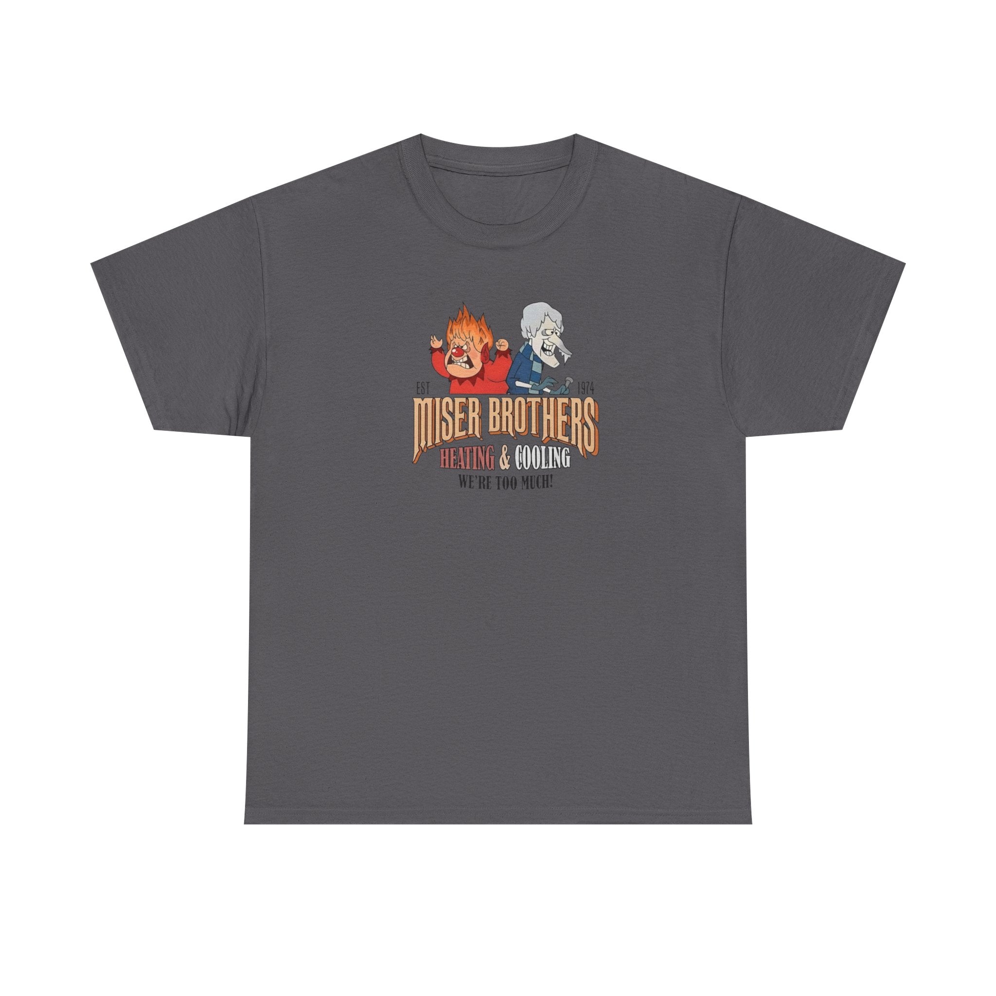 We’re Too Much Gildan T-Shirt