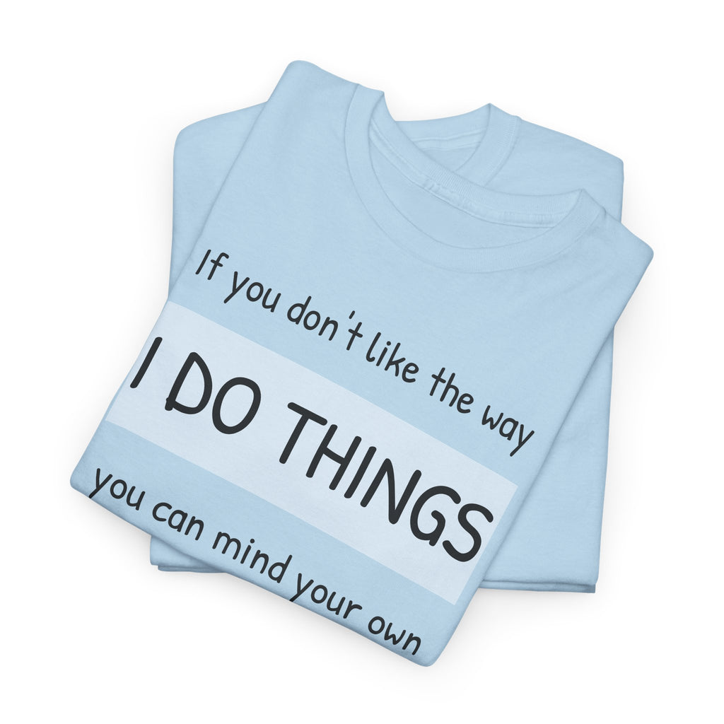 Mind Your Own Gildan T-Shirt