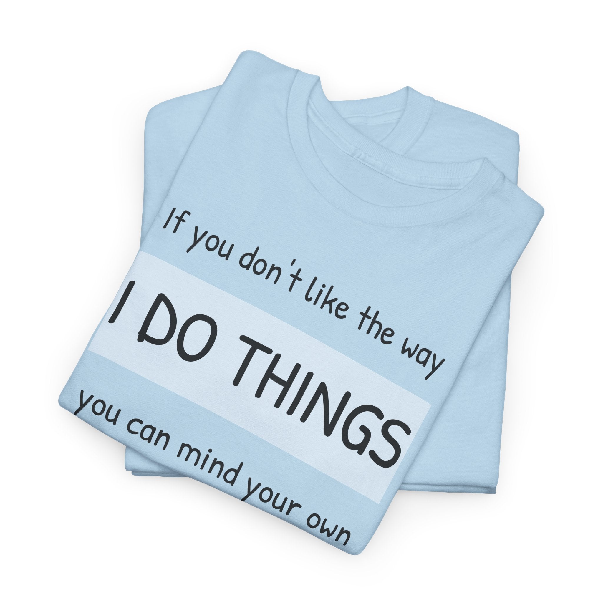 Mind Your Own Gildan T-Shirt