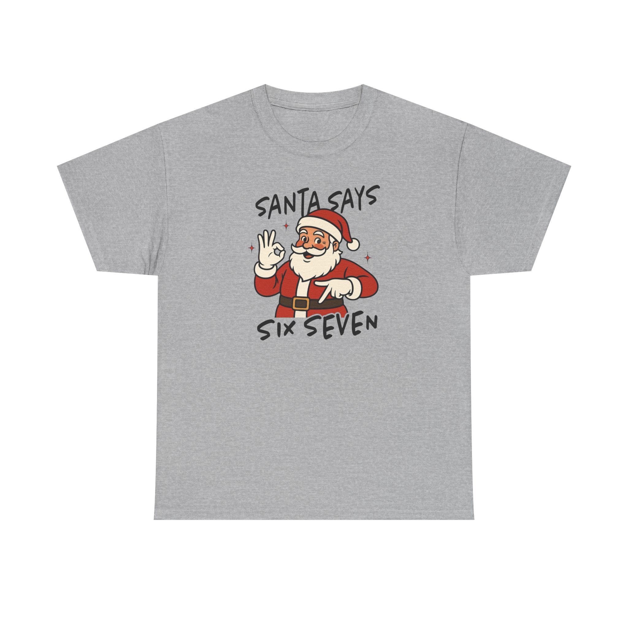Santa Says 6 7 Gildan T-Shirt