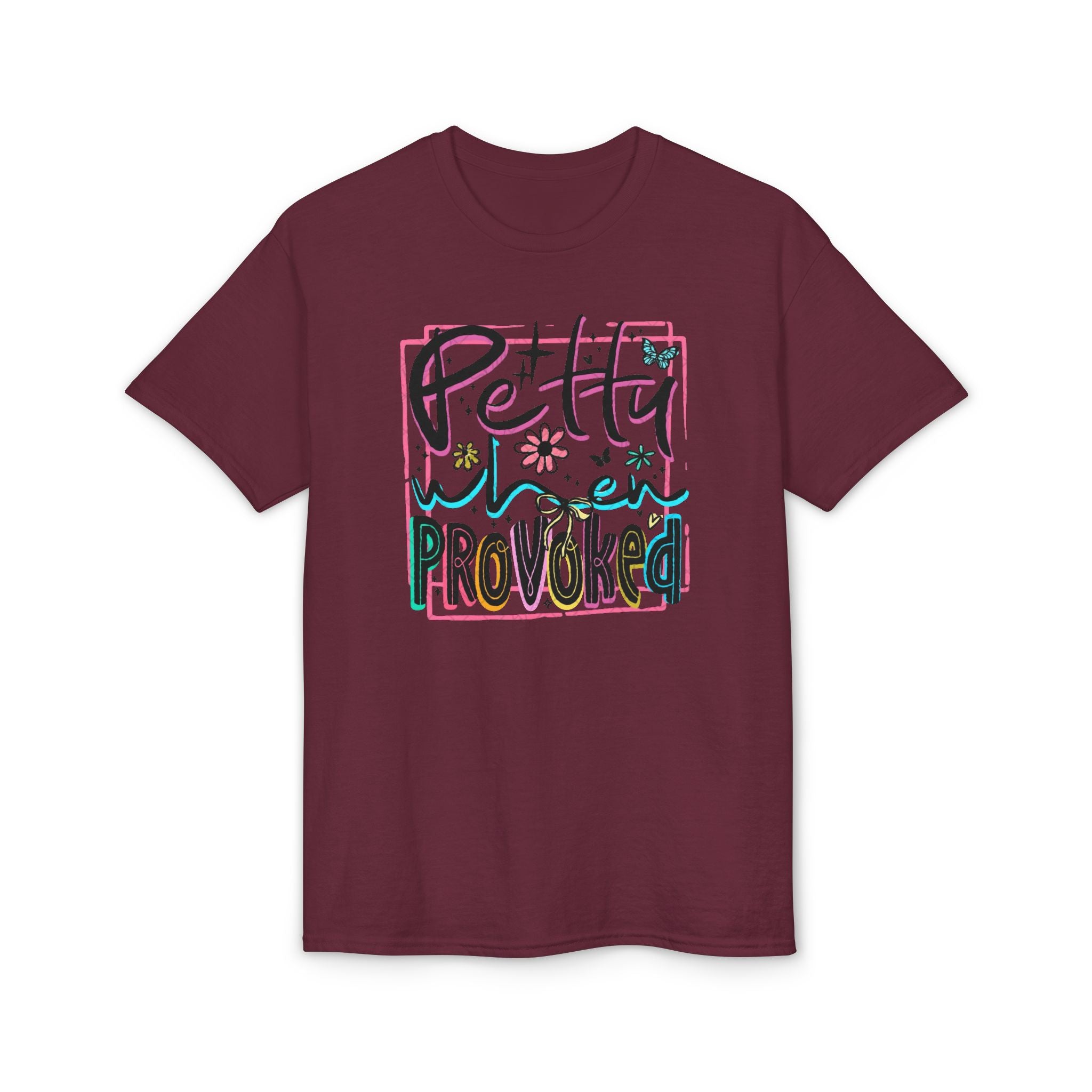 Petty When Provoked Gildan unisex T-Shirt