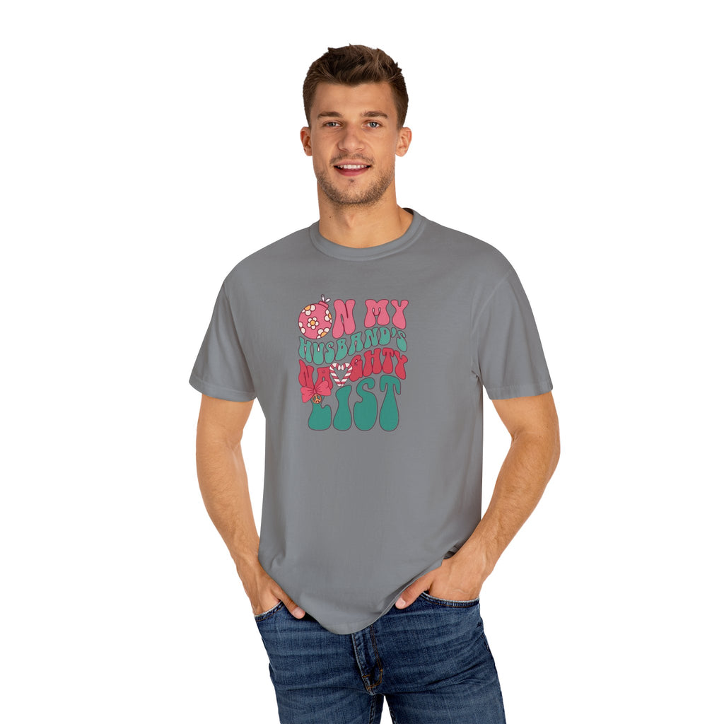 On my Husband’s Naughty List Unisex T-Shirt