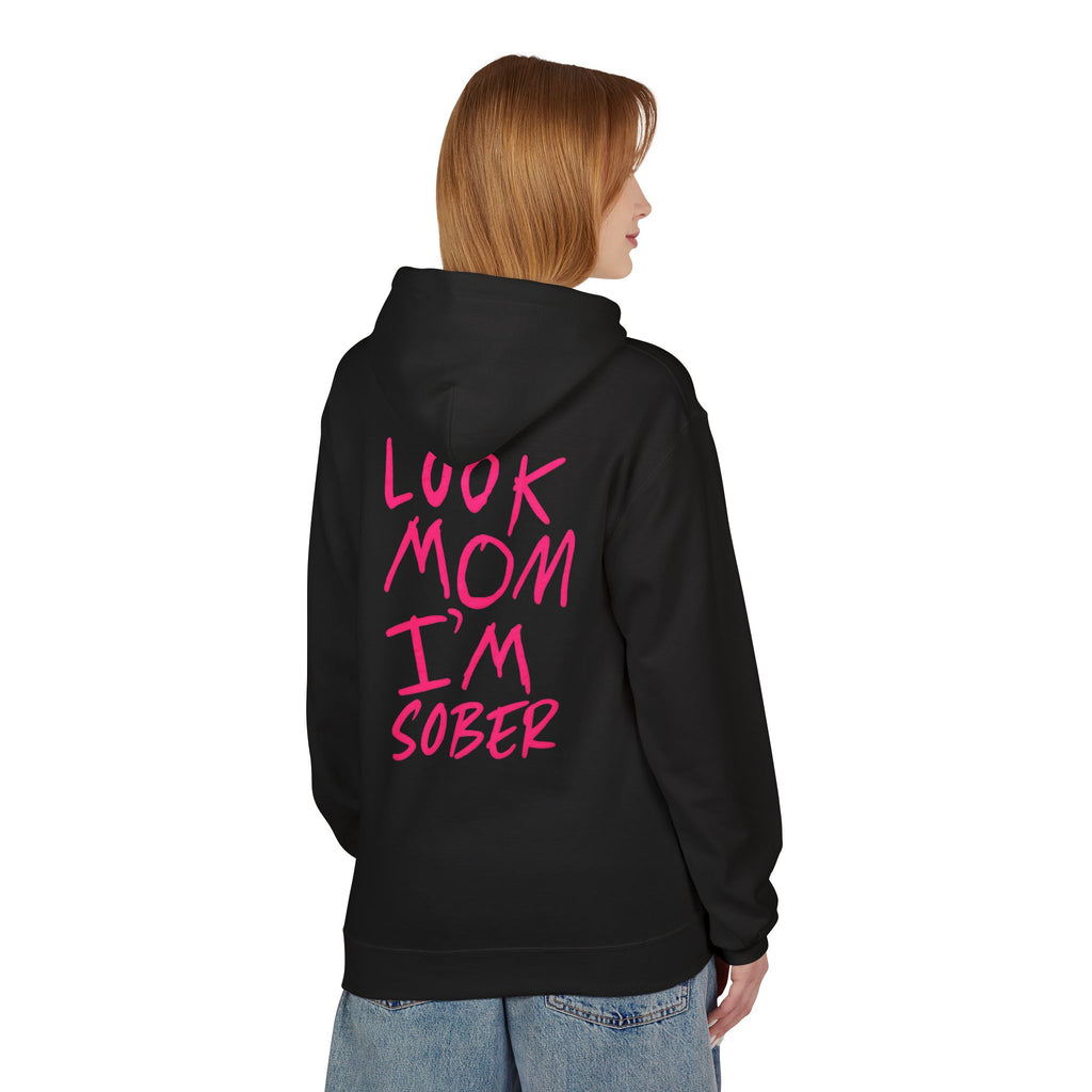 Pink Look Mom I’m Sober Fleece Hoodie