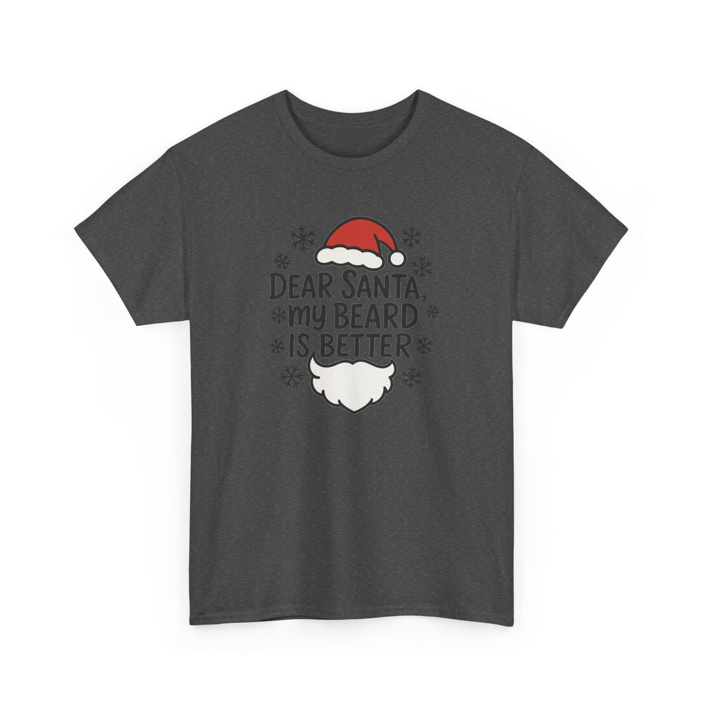 Dear Santa, My beard is Better Gildan T-Shirt