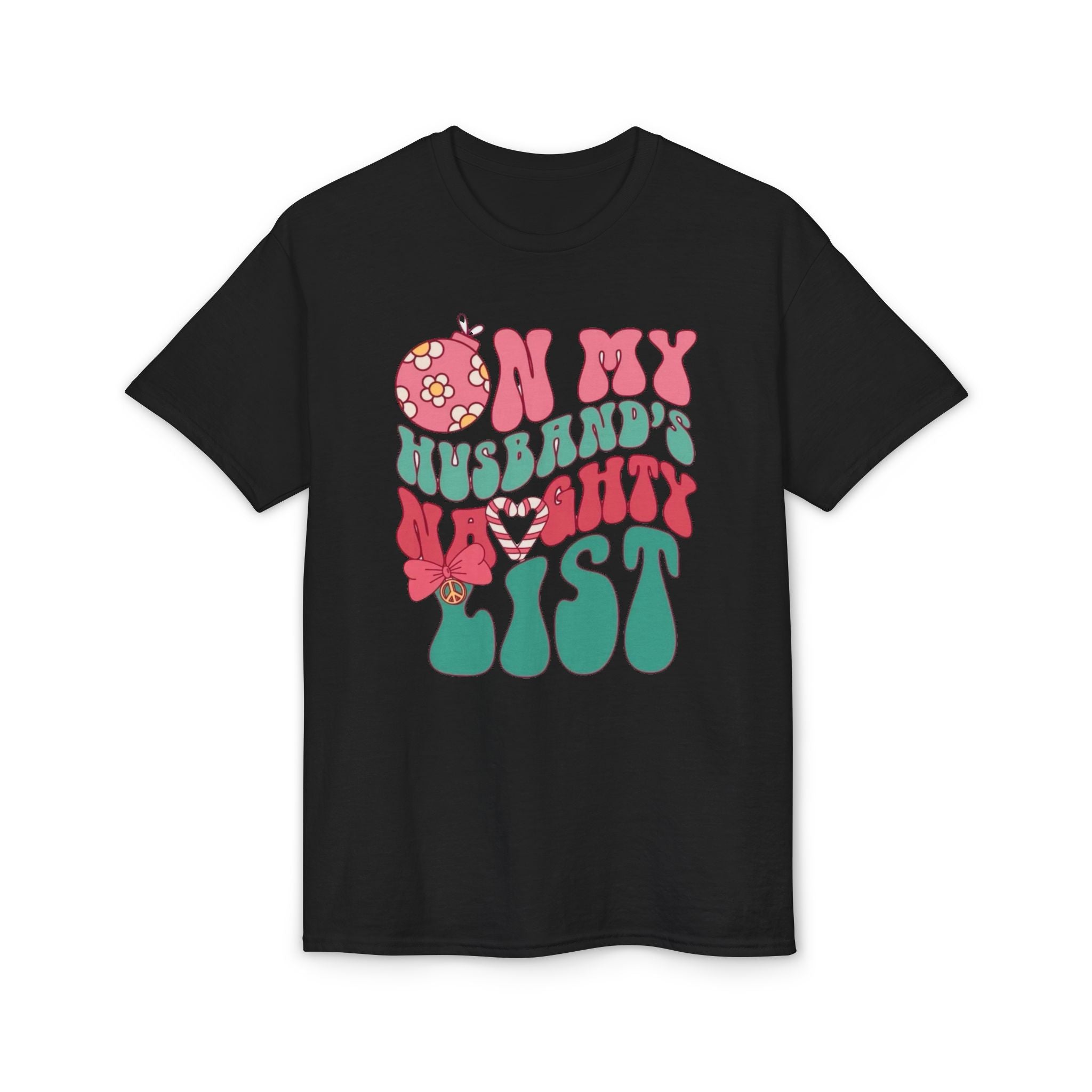 On my Husband’s Naughty List Gildan unisex T-Shirt