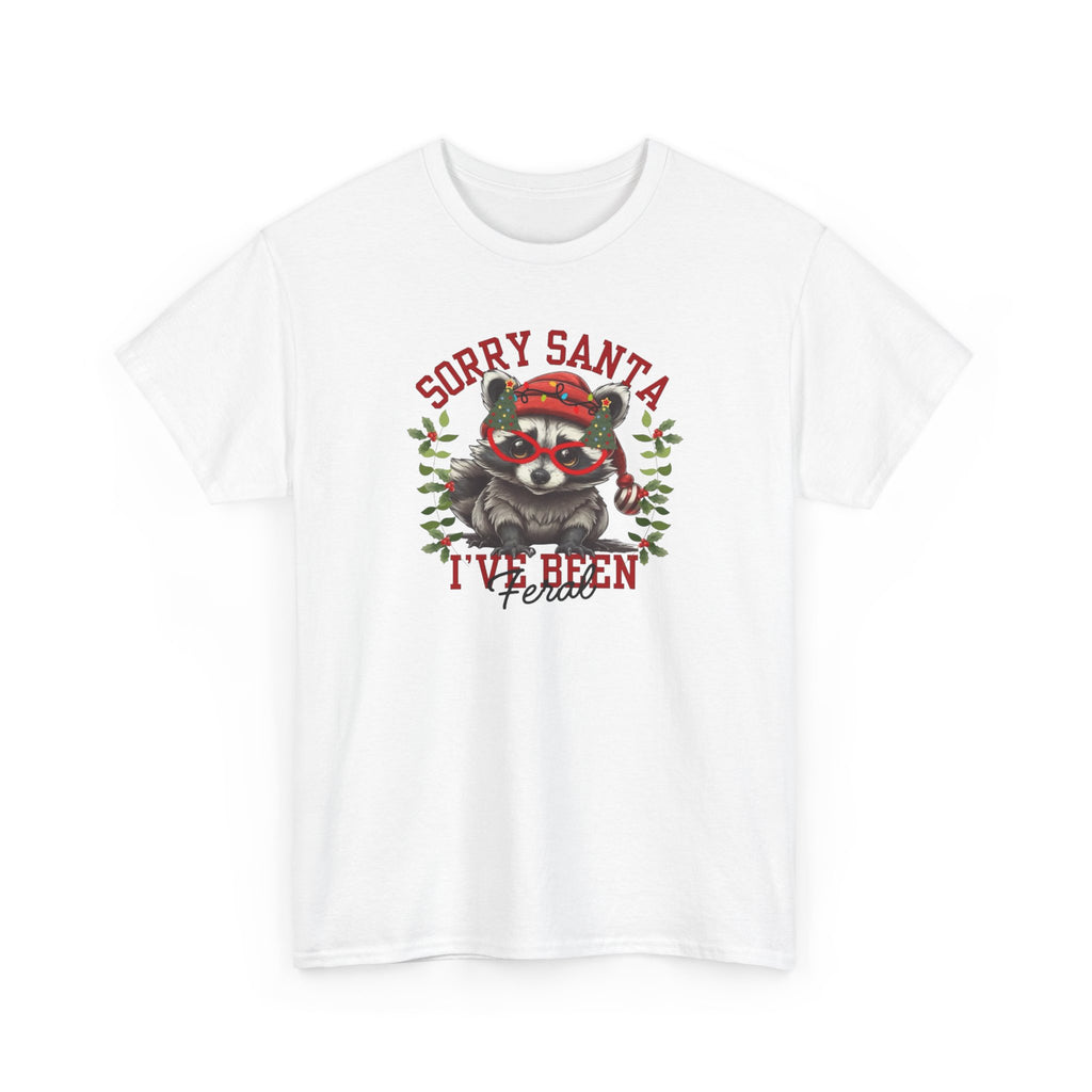 Sorry Santa I’ve Been Feral Gildan T-Shirt