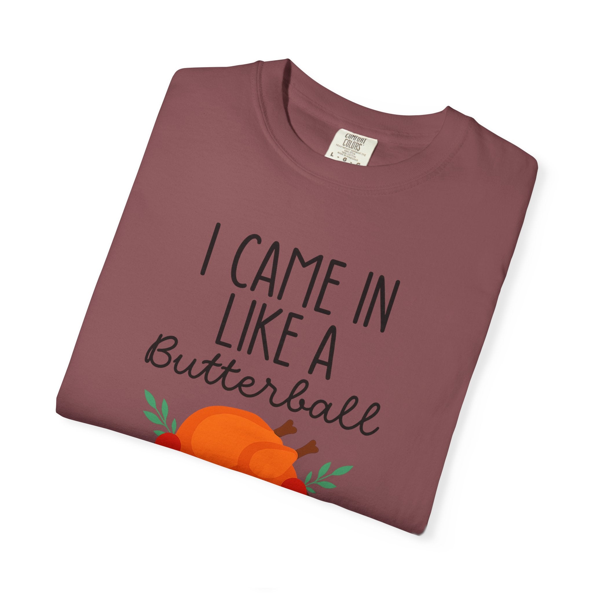 I came in like a Butterball Unisex T-Shirt