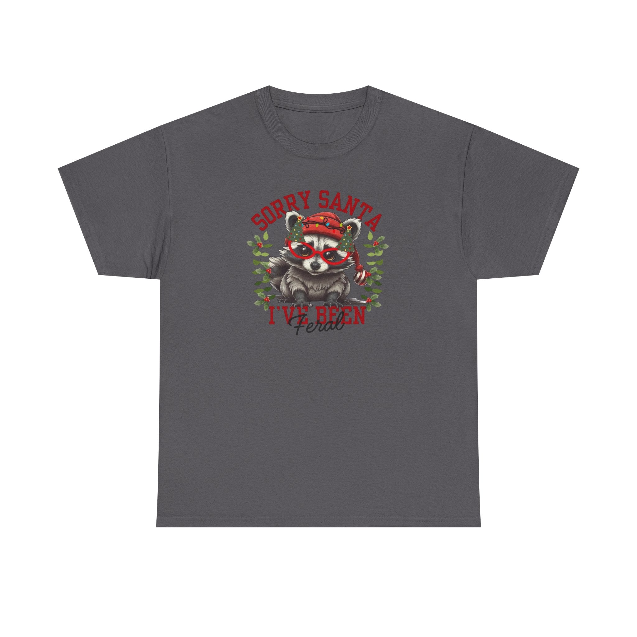 Sorry Santa I’ve Been Feral Gildan T-Shirt