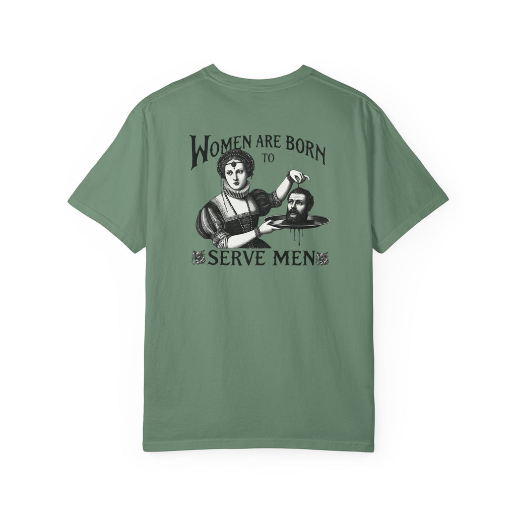 Women are Born to Serve Men Unisex T-Shirt