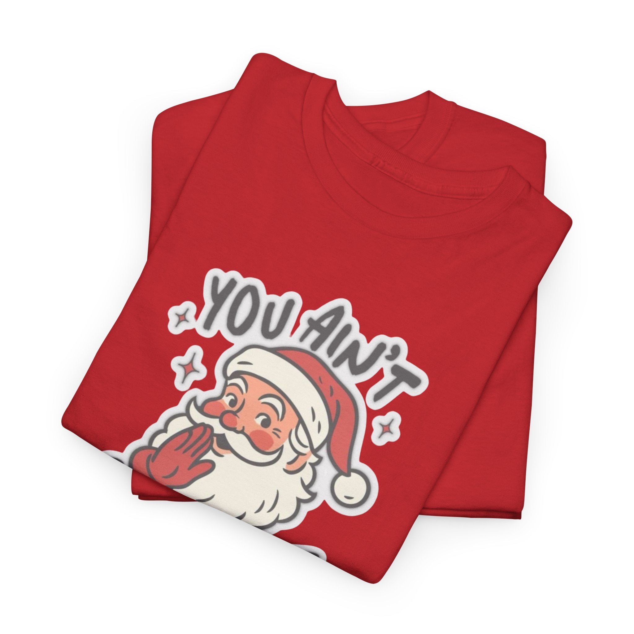 You Ain’t Gettin’ Shit Gildan T-Shirt