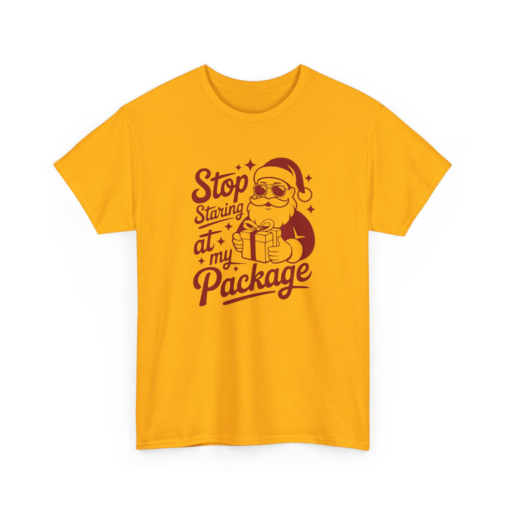 Stop Staring at my Package Gildan T-Shirt