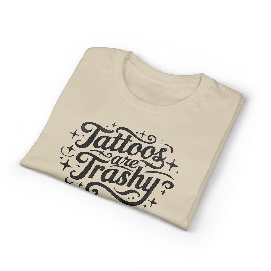 Tattoos Are Trashy Gildan unisex T-Shirt