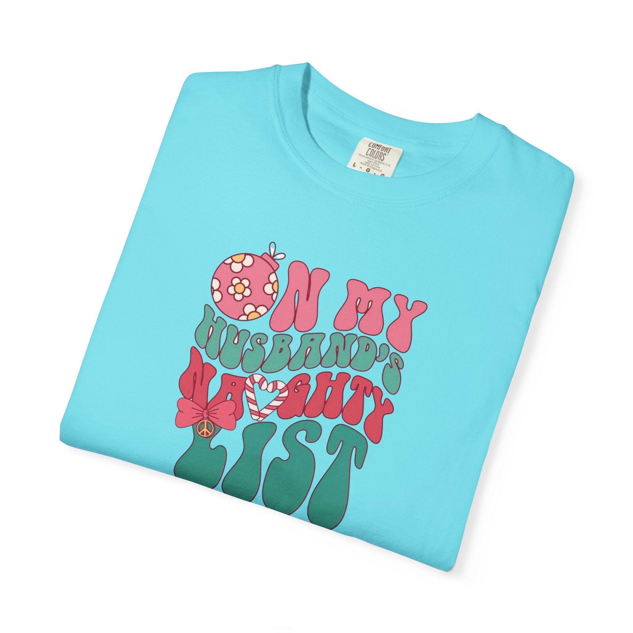 On my Husband’s Naughty List Unisex T-Shirt