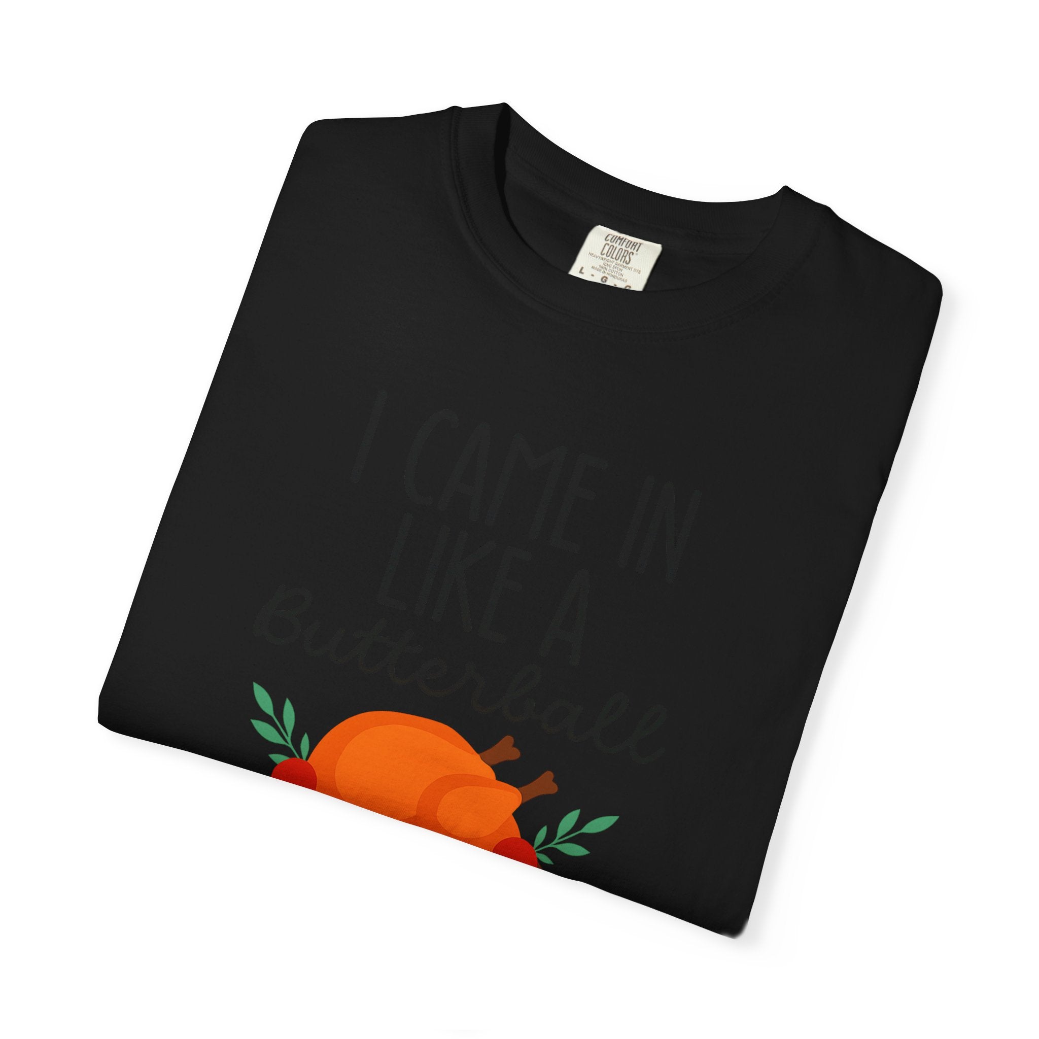 I came in like a Butterball Unisex T-Shirt