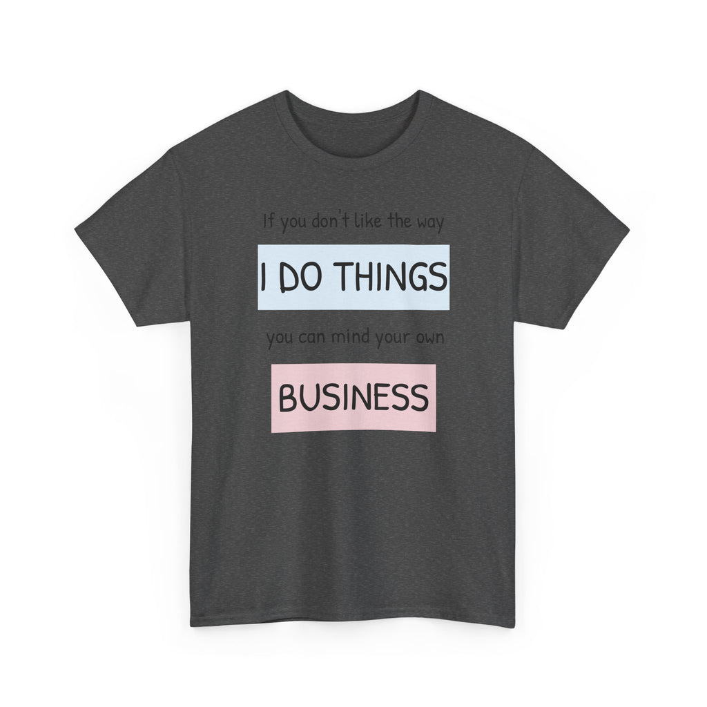 Mind Your Own Gildan T-Shirt