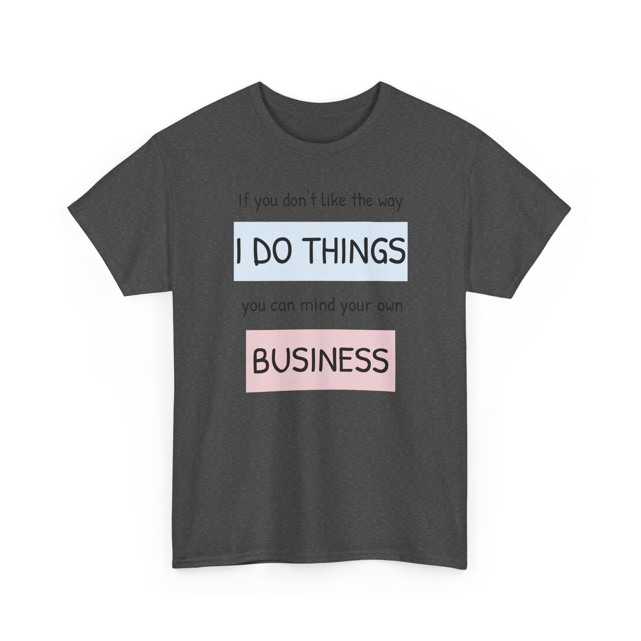 Mind Your Own Gildan T-Shirt