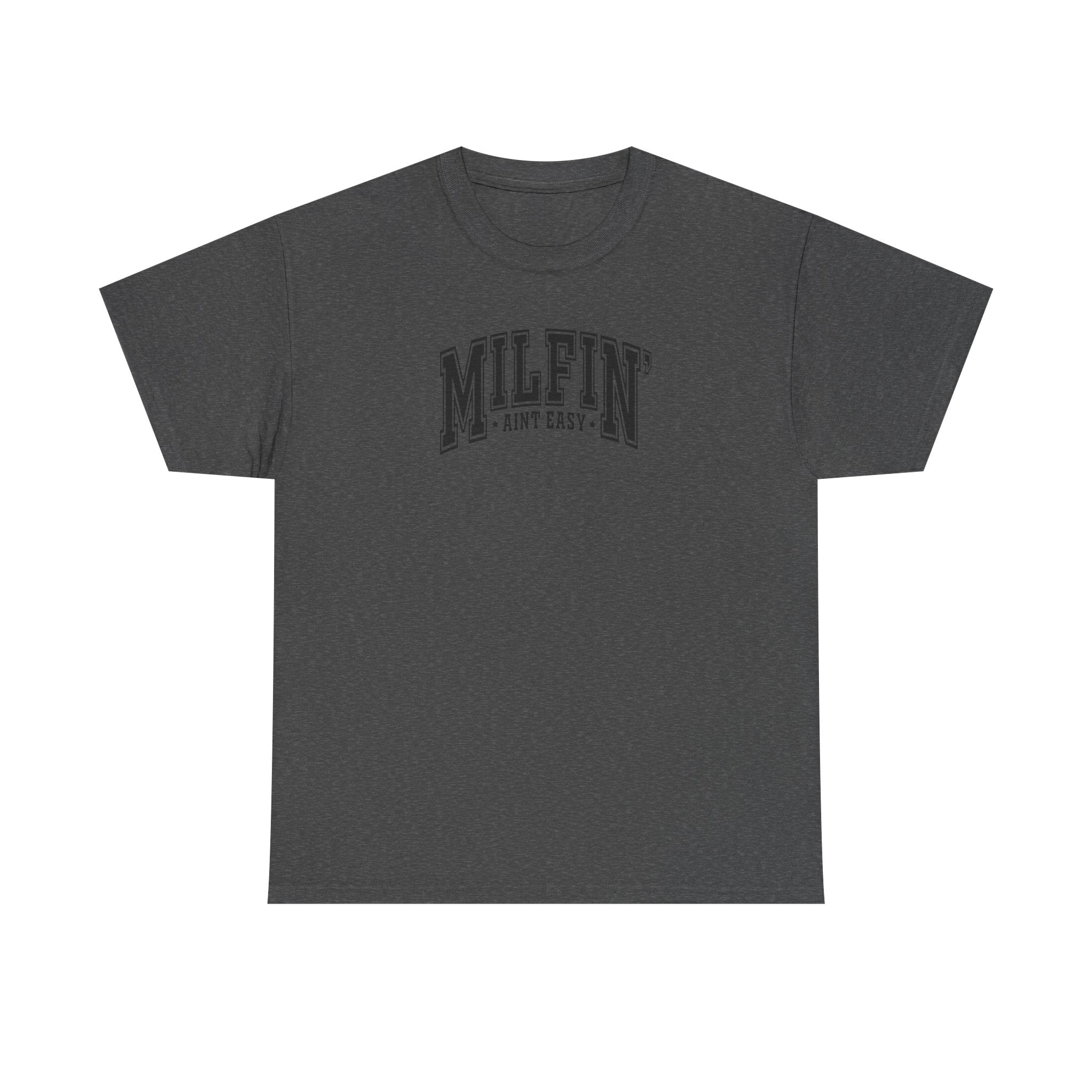 Milfin’ Ain’t Easy Gildan unisex T-Shirt