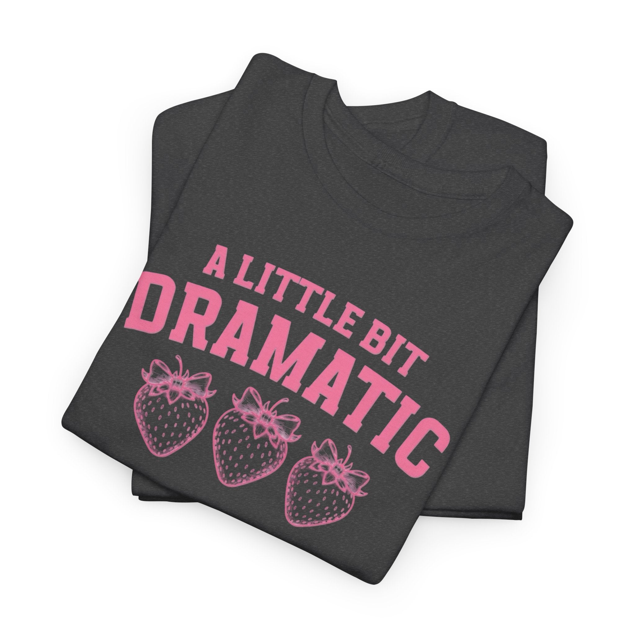 Little bit Dramatic Gildan T-Shirt