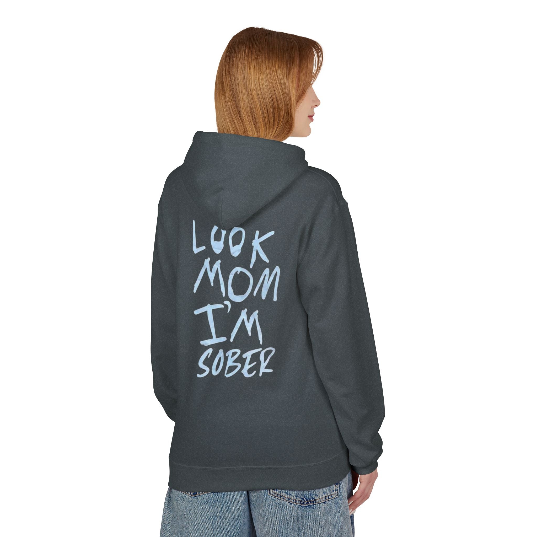Look Mom I’m Sober Fleece Hoodie