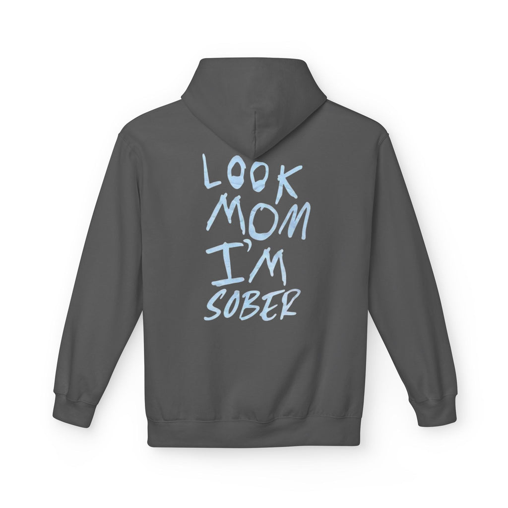 Look Mom I’m Sober Fleece Hoodie