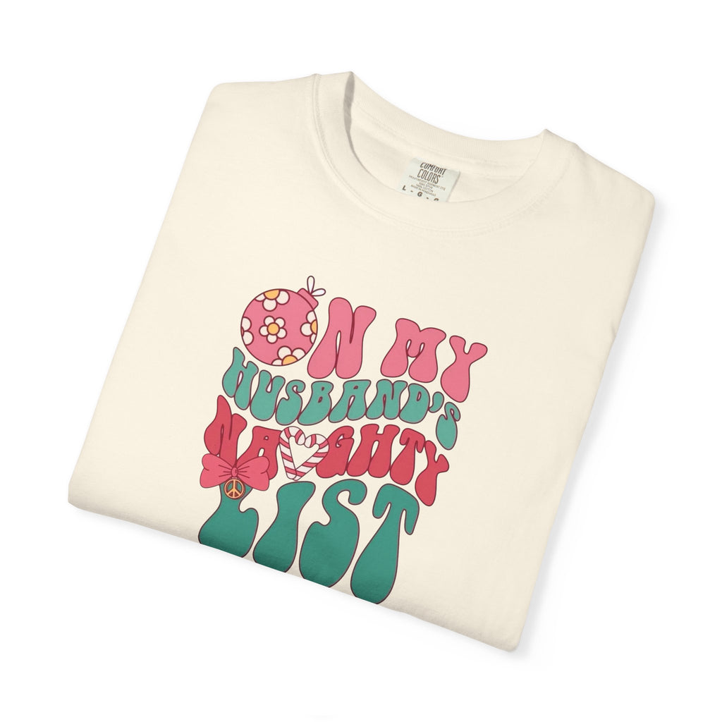On my Husband’s Naughty List Unisex T-Shirt