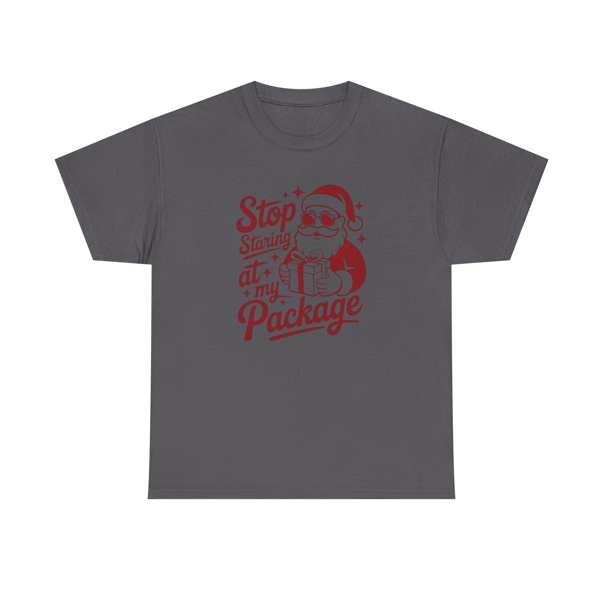 Stop Staring at my Package Gildan T-Shirt