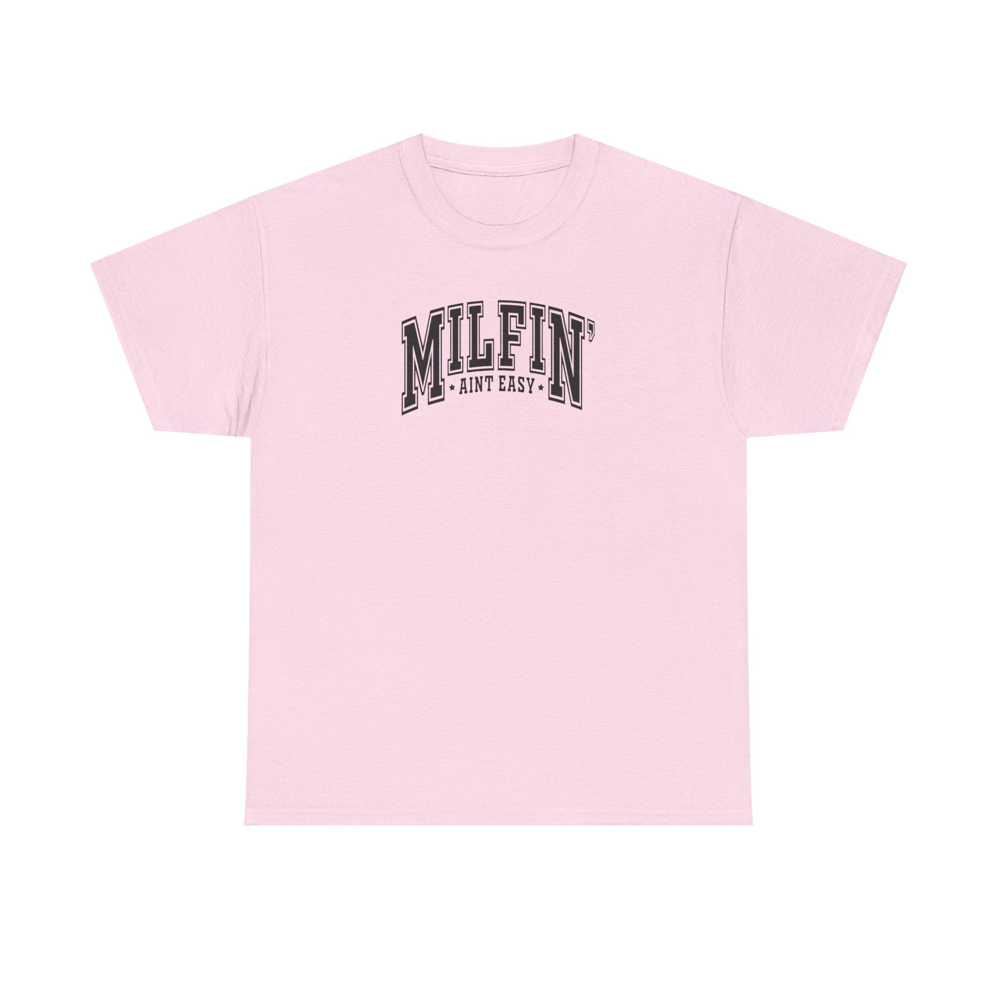 Milfin’ Ain’t Easy Gildan unisex T-Shirt