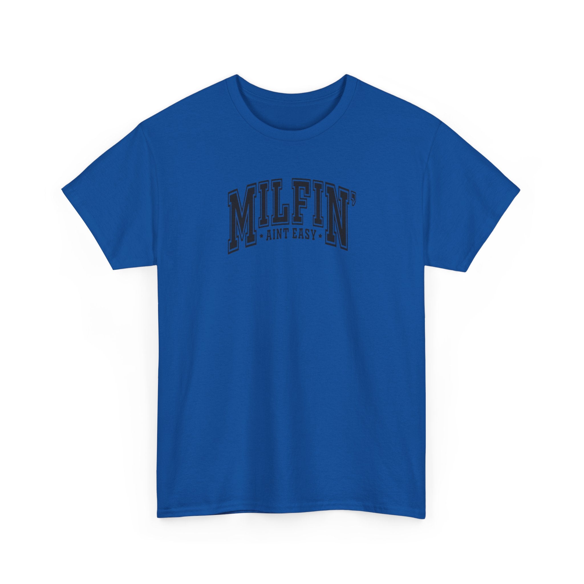 Milfin’ Ain’t Easy Gildan unisex T-Shirt