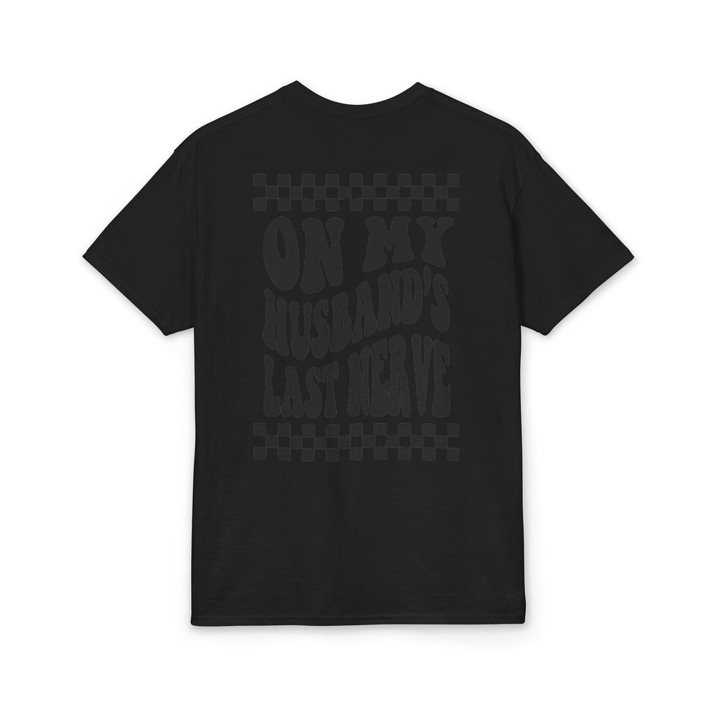 On my Husband’s Last Nerve Gildan unisex T-Shirt
