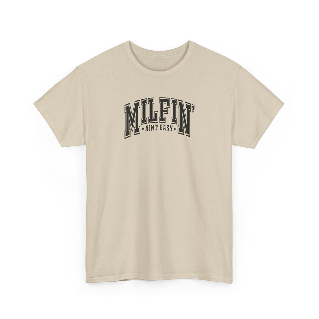 Milfin’ Ain’t Easy Gildan unisex T-Shirt