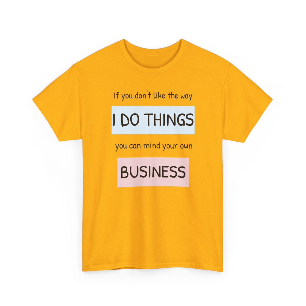 Mind Your Own Gildan T-Shirt