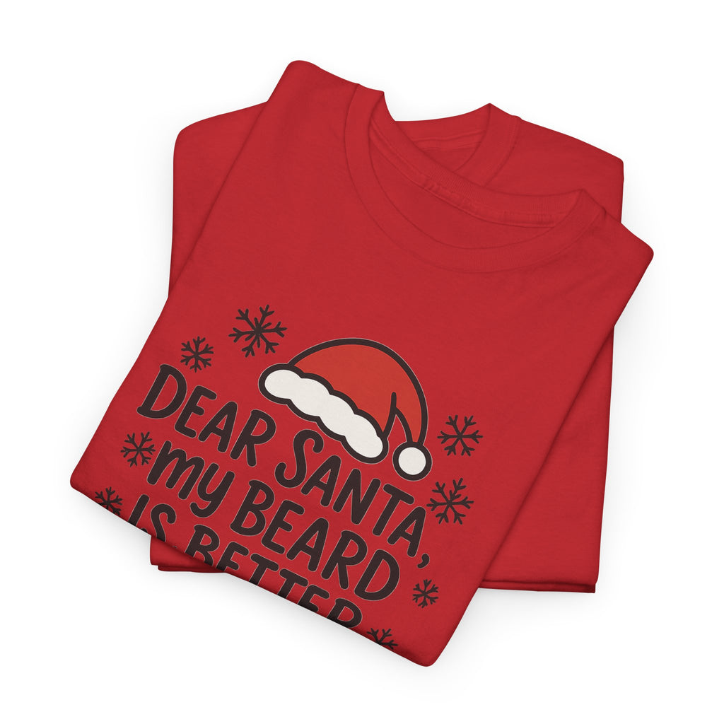 Dear Santa, My beard is Better Gildan T-Shirt