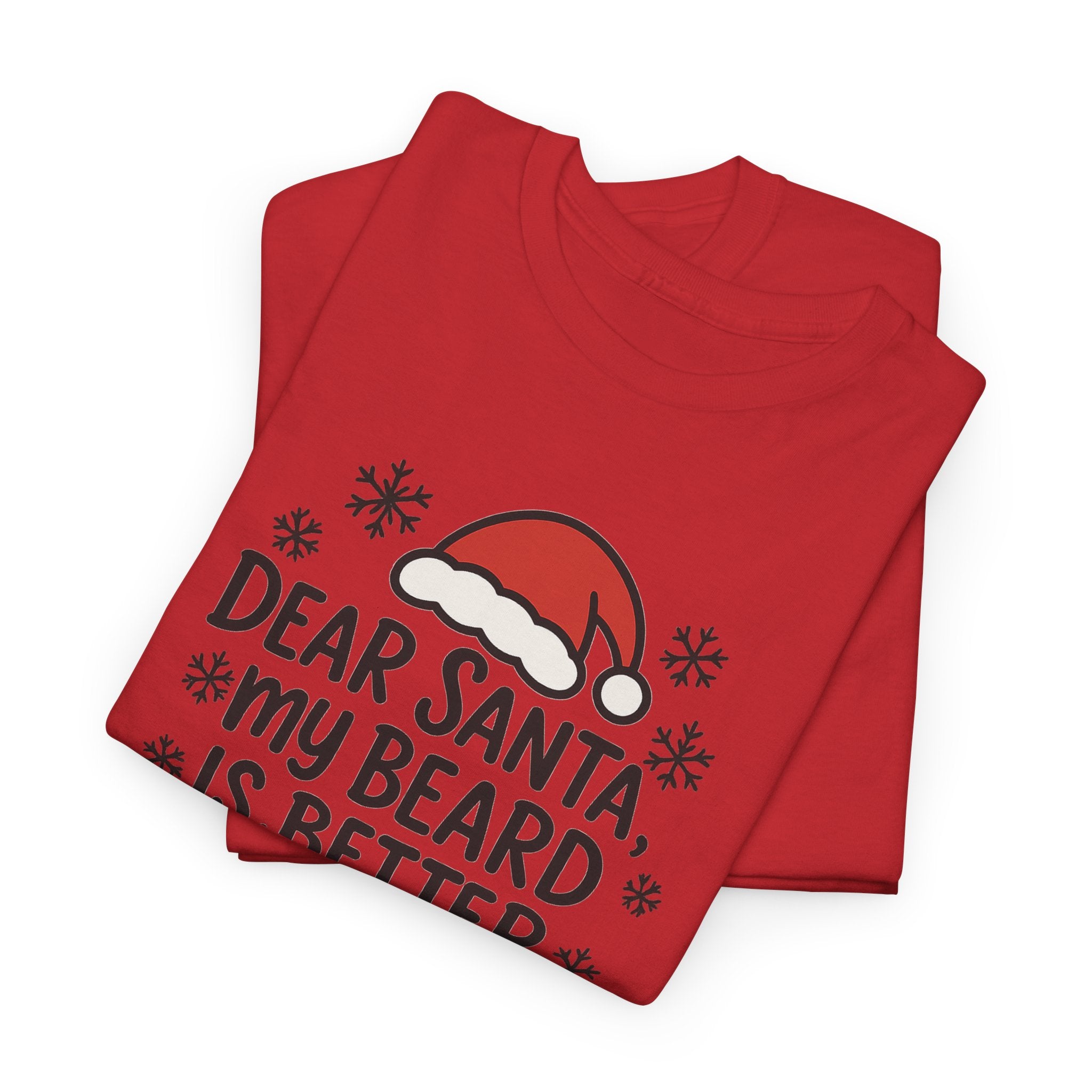 Dear Santa, My beard is Better Gildan T-Shirt