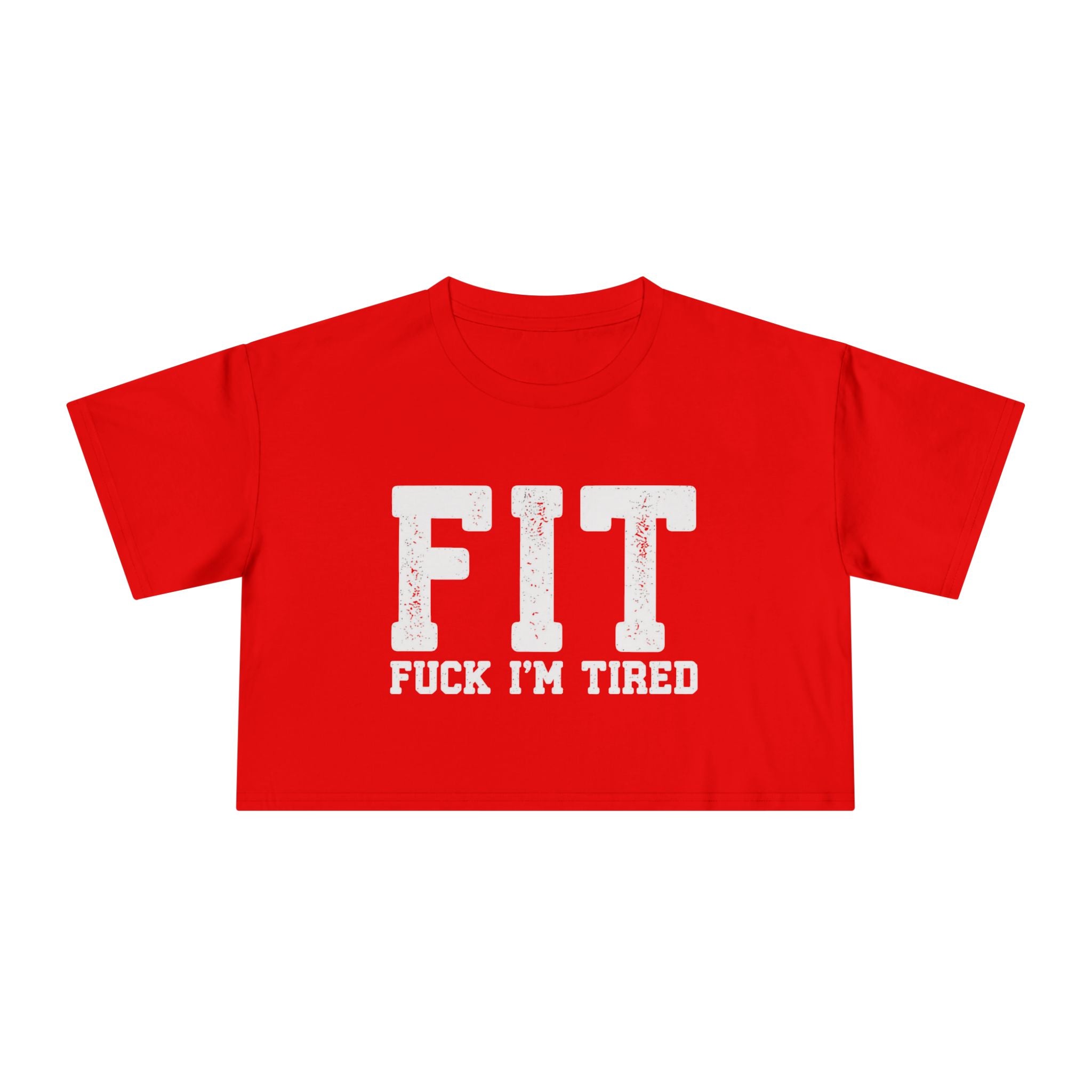 Crop Tee – FIT (Fuck I’m Tired)