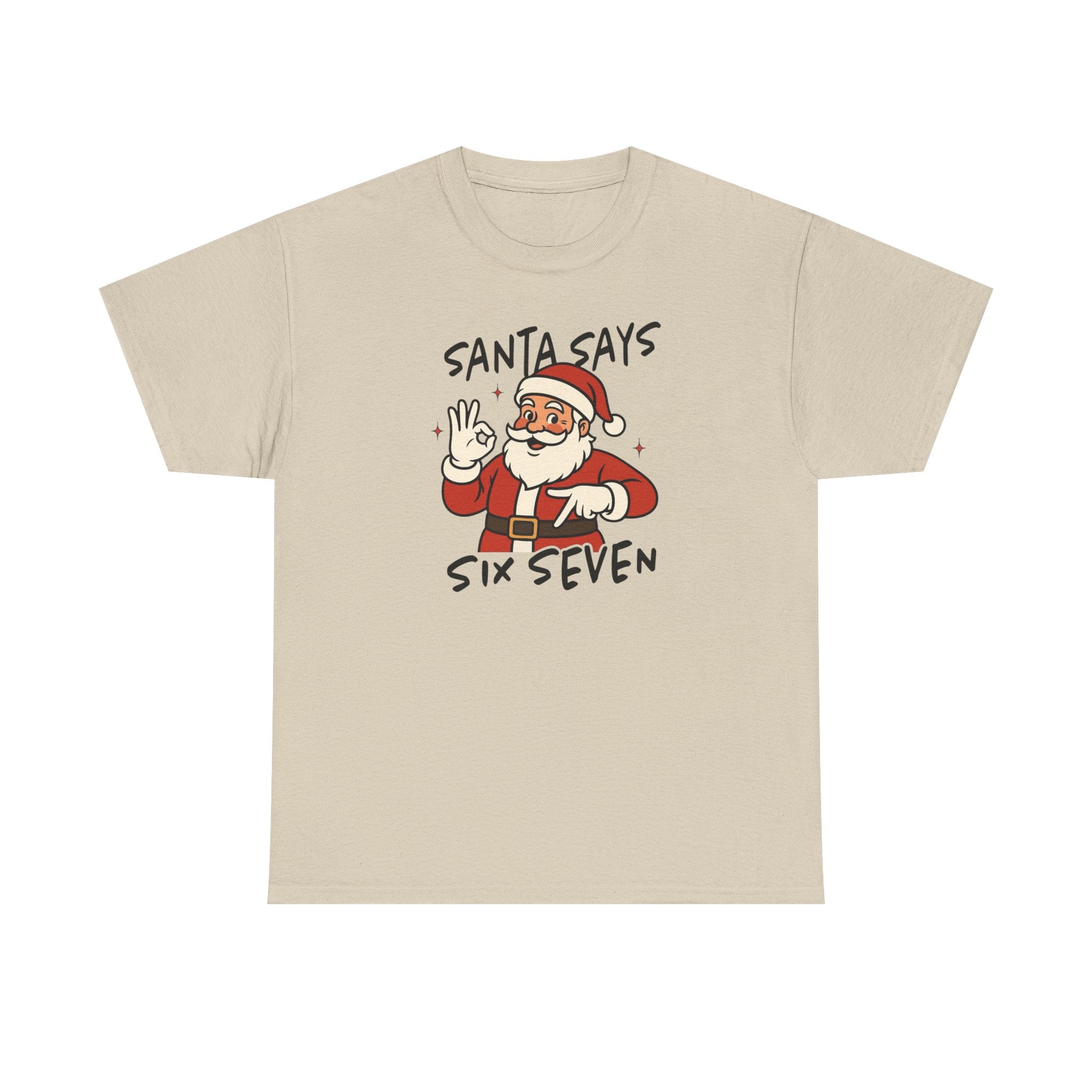 Santa Says 6 7 Gildan T-Shirt