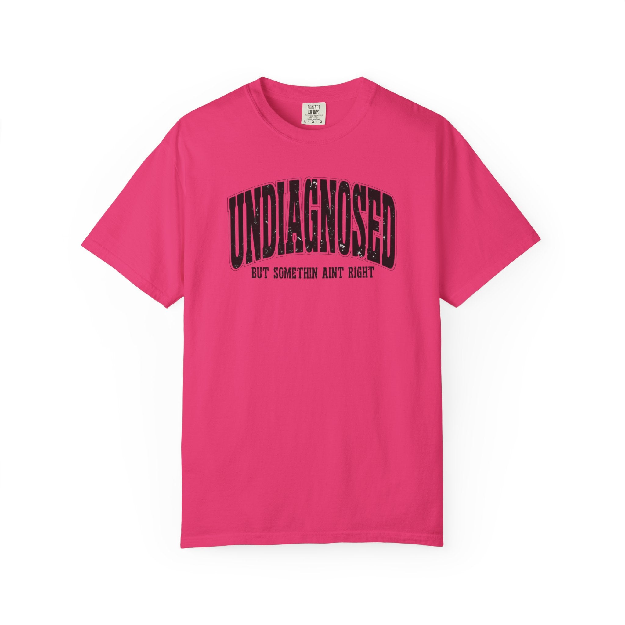 Undiagnosed but Something Ain’t Right Unisex T-Shirt
