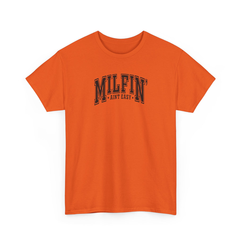 Milfin’ Ain’t Easy Gildan unisex T-Shirt