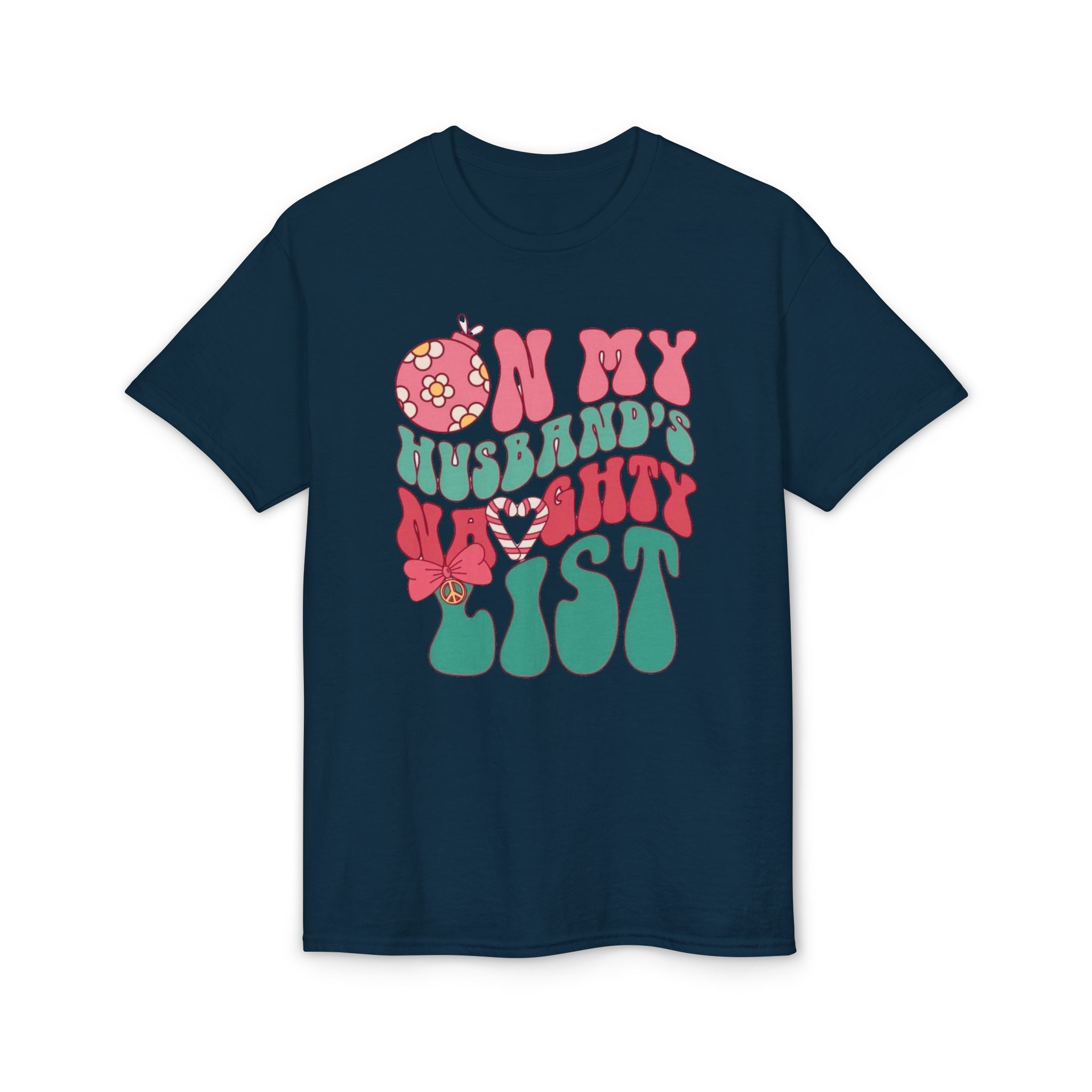 On my Husband’s Naughty List Gildan unisex T-Shirt