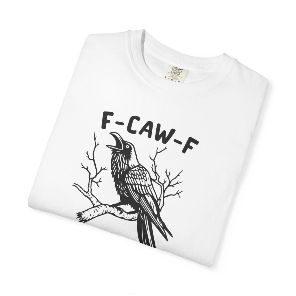 F-Caw-F Unisex T-Shirt