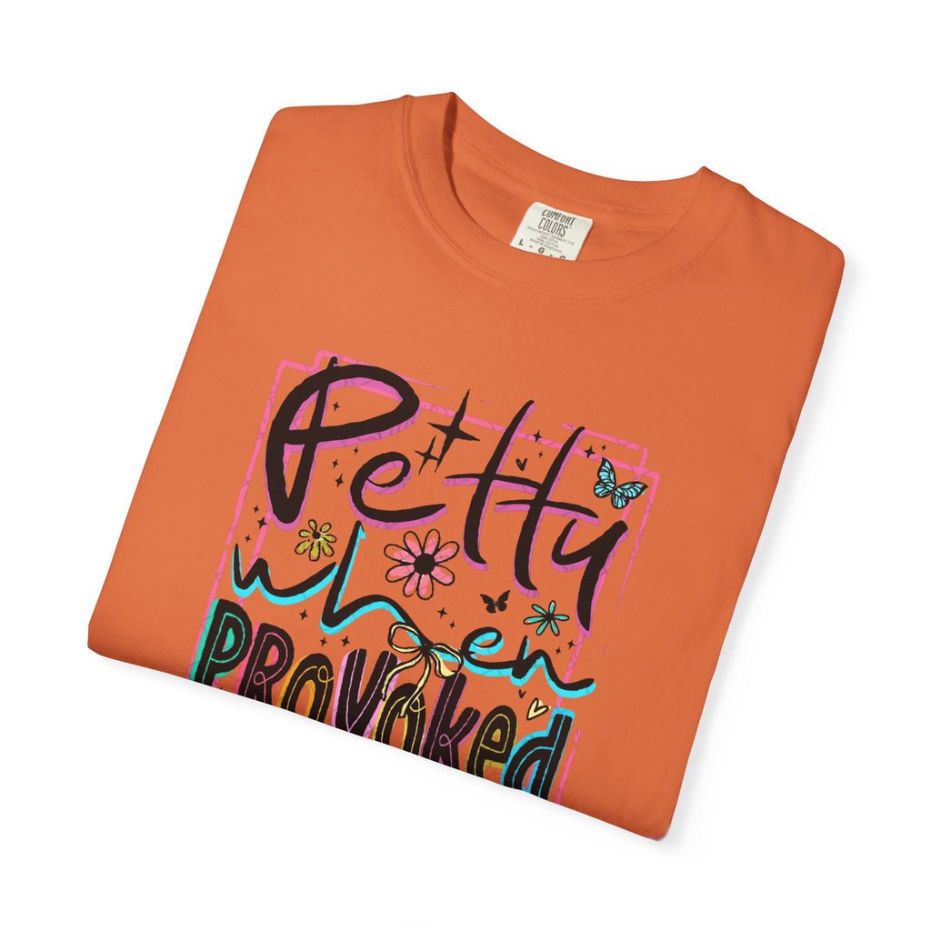 Petty When Provoked Unisex T-Shirt