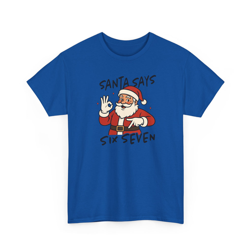 Santa Says 6 7 Gildan T-Shirt