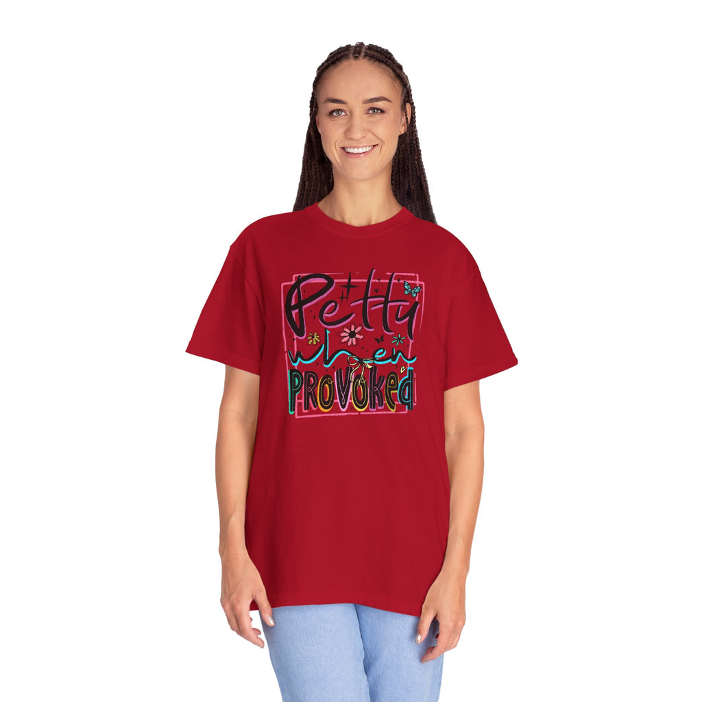 Petty When Provoked Unisex T-Shirt