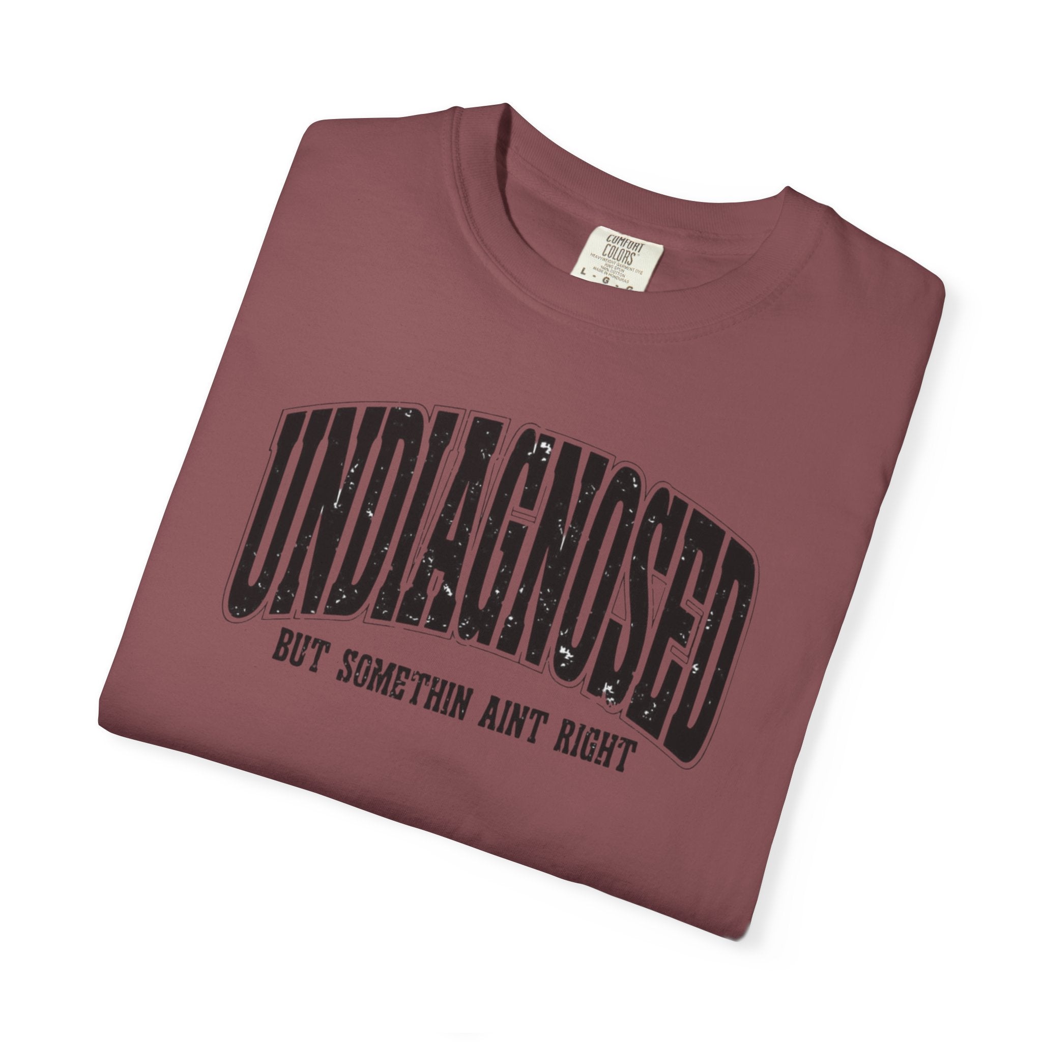 Undiagnosed but Something Ain’t Right Unisex T-Shirt