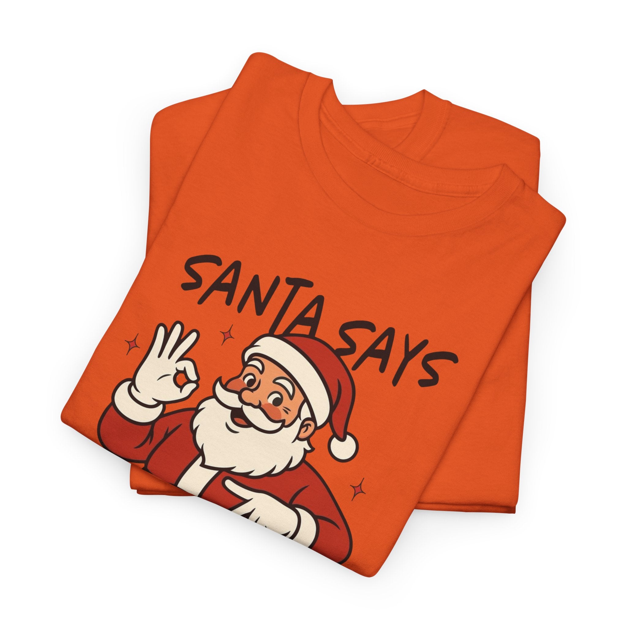 Santa Says 6 7 Gildan T-Shirt