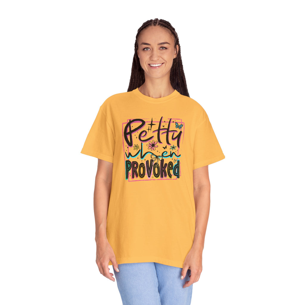 Petty When Provoked Unisex T-Shirt