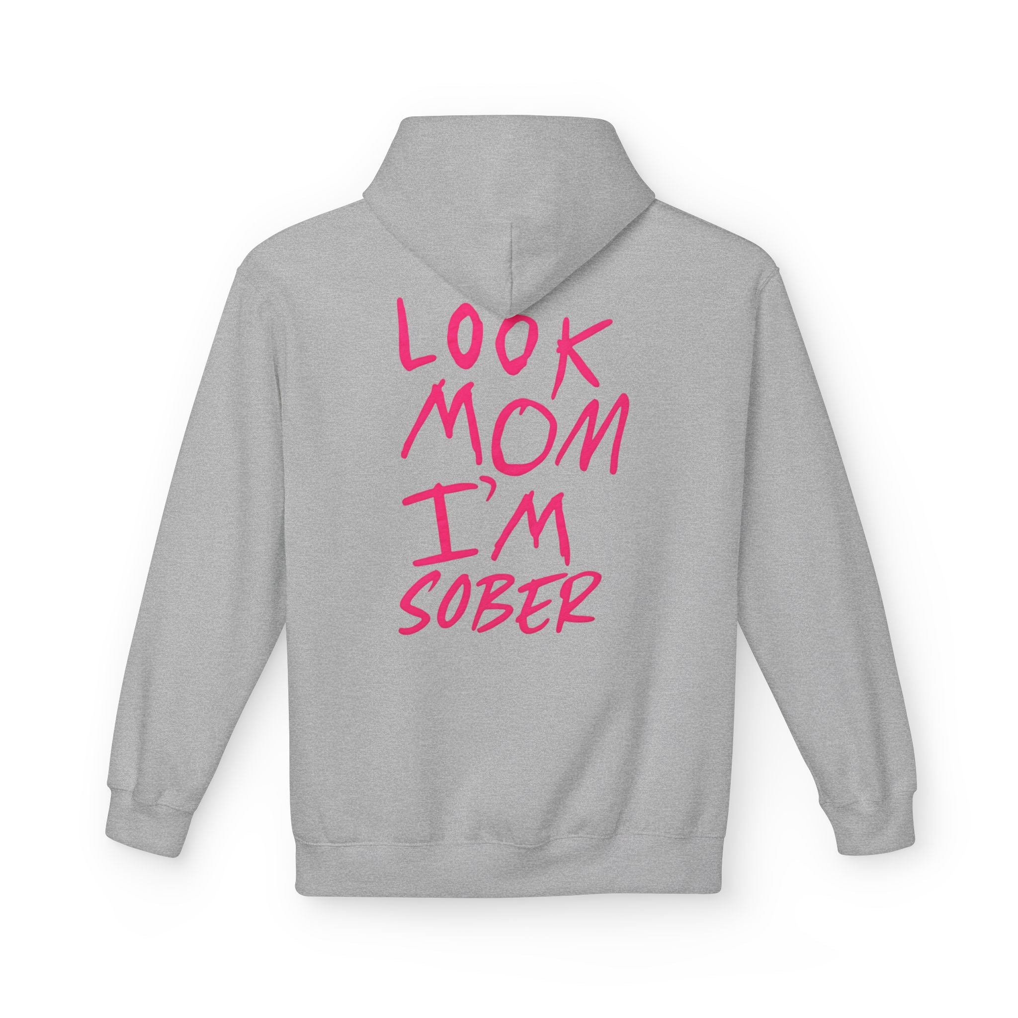Pink Look Mom I’m Sober Fleece Hoodie